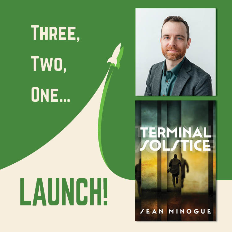 Three, Two, One Launch! A simple rocket soars into the air. On the right is a photo of Sean Minogue above a cover for Terminal Solstice.. 